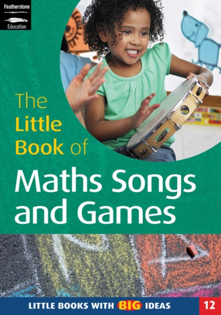 The Little Book of Maths Songs and Games : Little Books with Big Ideas, Paperback / softback Book