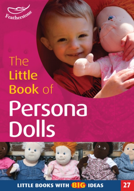 The Little Book of Persona Dolls : Little Books with Big Ideas, Paperback / softback Book