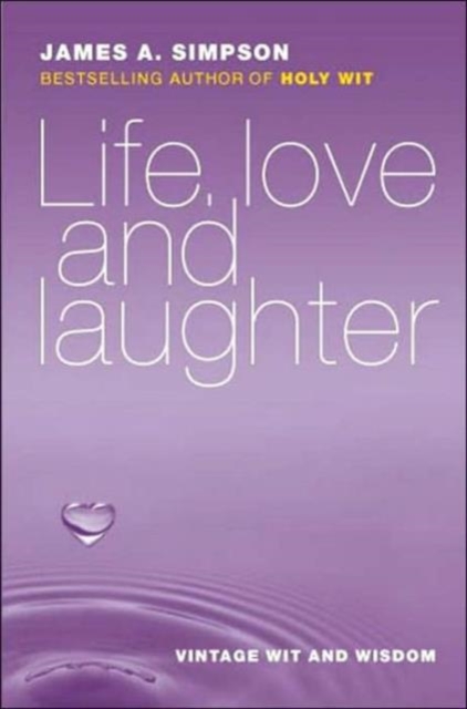 Life, Love and Laughter : Vintage Wit and Wisdom, Paperback / softback Book