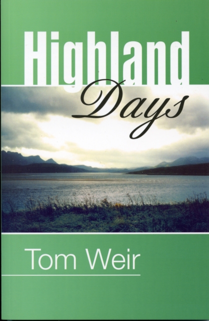 Highland Days : Early Camps and Climbs in Scotland, Paperback / softback Book