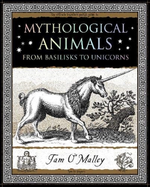 Mythological Animals : from Basilisks to Unicorns, Paperback / softback Book