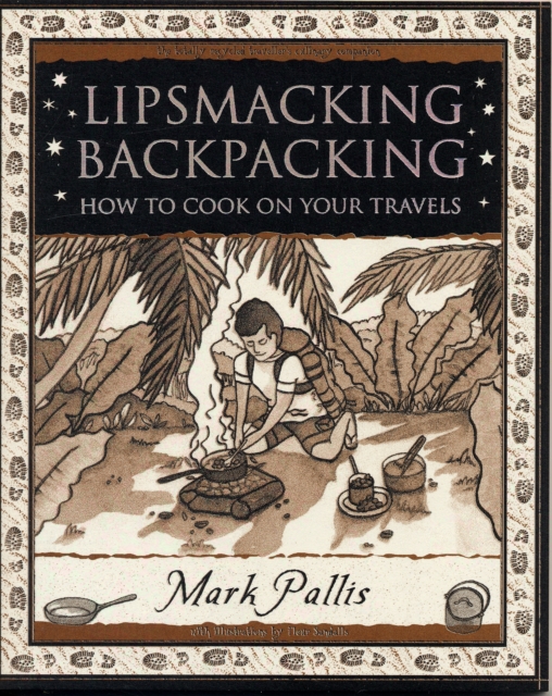 Lipsmacking Backpacking : Cooking Off the Beaten Track, Paperback / softback Book