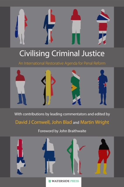 Civilising Criminal Justice : An International Restorative Agenda for Penal Reform, Paperback / softback Book