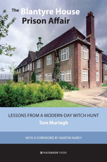 The Blantyre House Prison Affair : Lessons from a Modern-day Witch Hunt, Paperback / softback Book