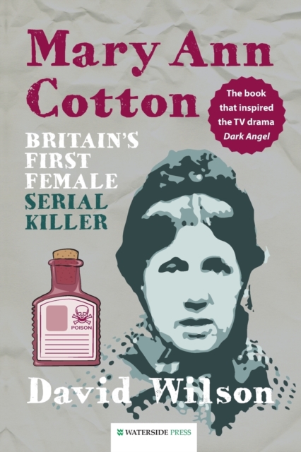 Mary Ann Cotton : Britain's First Female Serial Killer, Paperback / softback Book