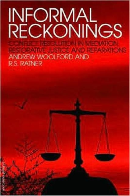 Informal Reckonings : Conflict Resolution in Mediation, Restorative Justice, and Reparations, Paperback / softback Book