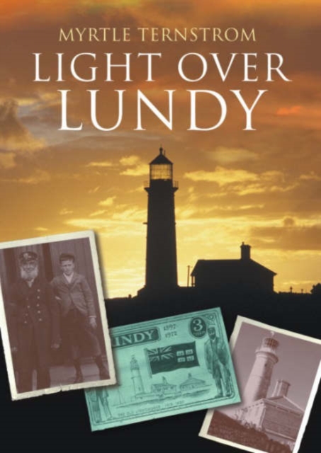 Light Over Lundy : A History of the Old Light and Fog Signal Station, Paperback / softback Book