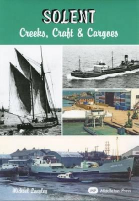 Solent - Creeks, Craft and Cargoes, Hardback Book