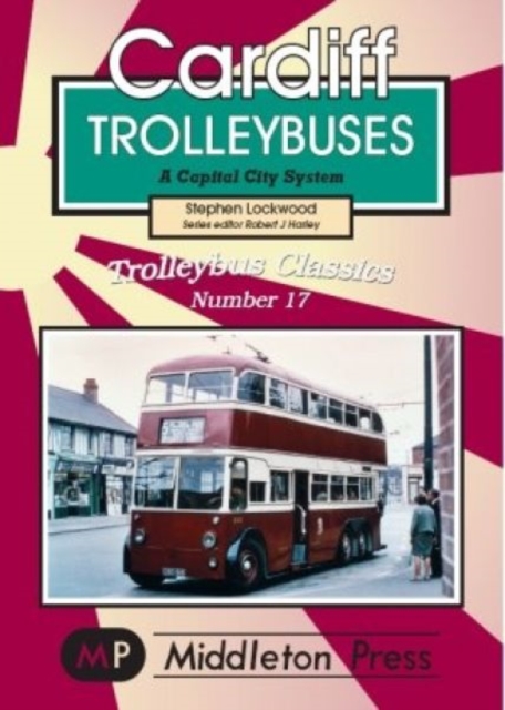Cardiff Trolleybuses : A Capital City System, Paperback / softback Book
