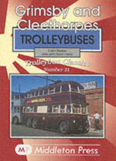 Grimsby and Cleethorpes Trolleybuses, Paperback / softback Book