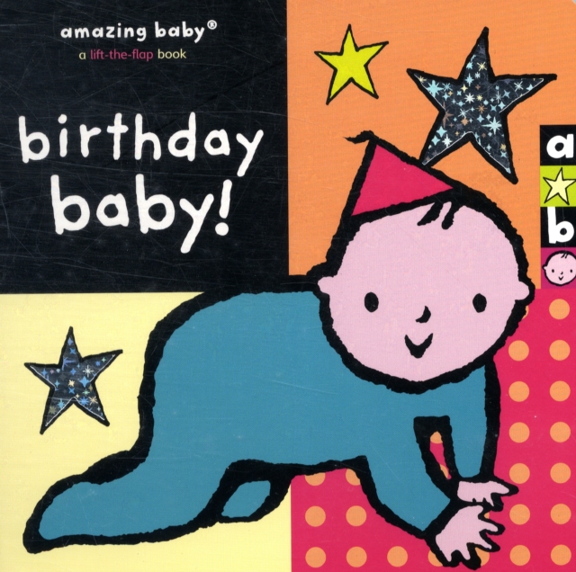 Amazing Baby : Birthday Baby!, Board book Book