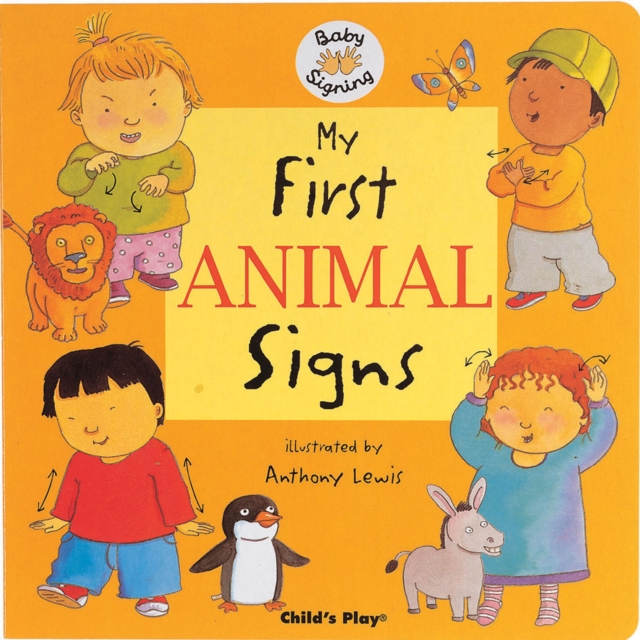 My First Animal Signs : BSL (British Sign Language), Board book Book