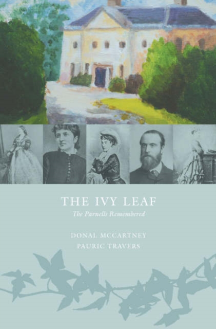The Ivy Leaf : The Parnells Remembered, Hardback Book