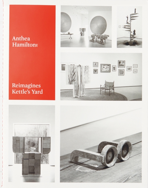 Anthea Hamilton Reimagines Kettle's Yard, Paperback / softback Book
