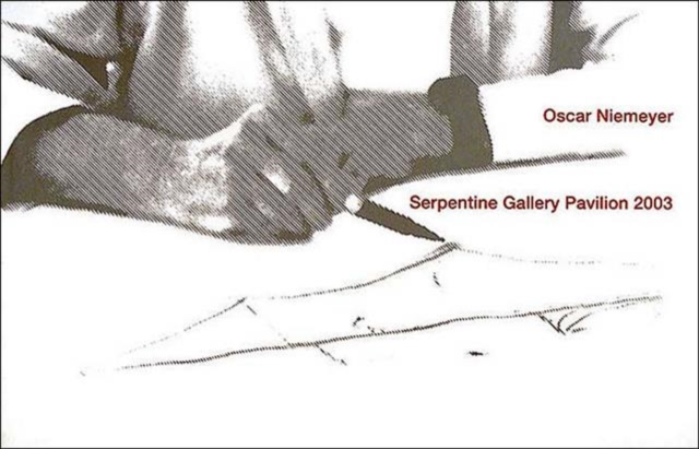 Oscar Niemeyer : Serpentine Gallery Pavilion, Paperback / softback Book