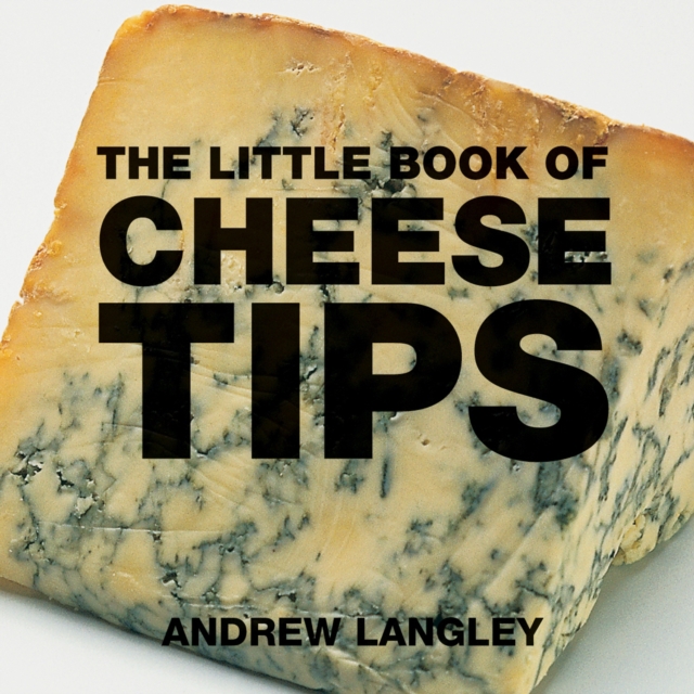The Little Book of Cheese Tips, Paperback Book