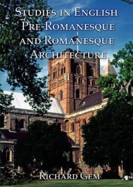 Studies in English Pre-Romanesque and Romanesque Architecture Volume II, Paperback / softback Book