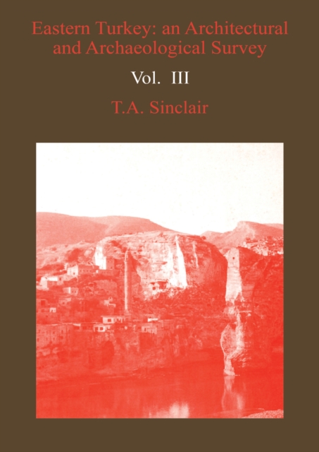 Eastern Turkey : An Architectural and Archaeological Survey, Volume III, EPUB eBook