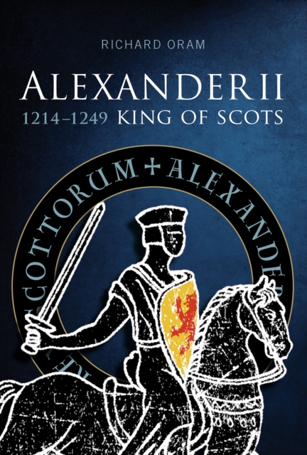 Alexander II : King of Scots 1214-1249, Paperback / softback Book