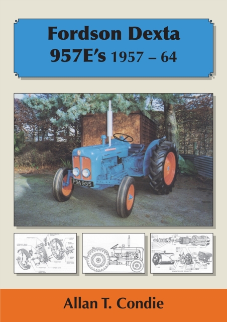 Fordson Dexta 957E's 1957-64, Paperback / softback Book