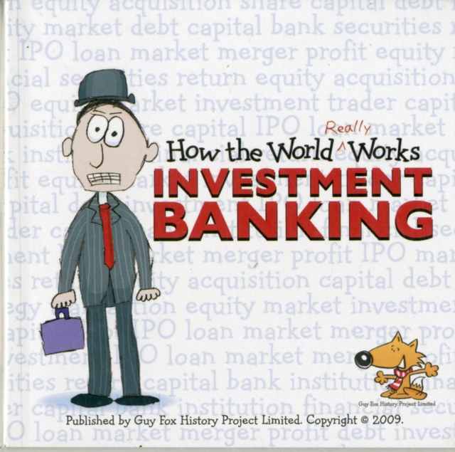How the World Really Works : Investment Banking, Paperback / softback Book