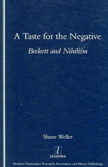 A Taste for the Negative : Beckett and Nihilism, Paperback / softback Book