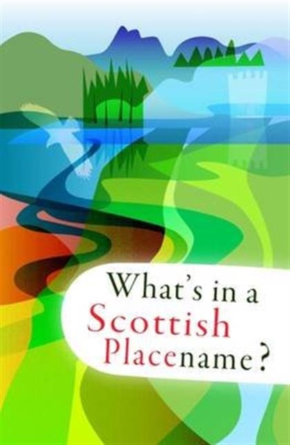 What's in a Scottish Placename?, Paperback / softback Book