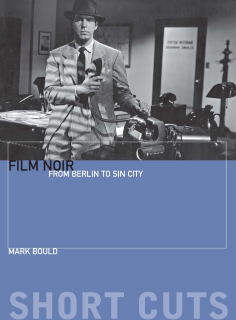 Film Noir - From Berlin to Sin City, Paperback / softback Book