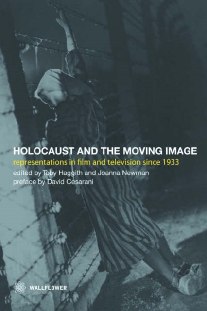 The Holocaust and the Moving Image, Hardback Book