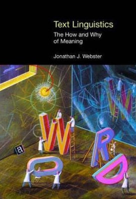 Text Linguistics : The How and Why of Meaning, Hardback Book