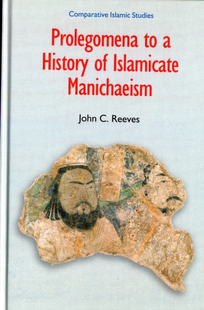 Prolegomena to a History of Islamic Manichaeism, Hardback Book