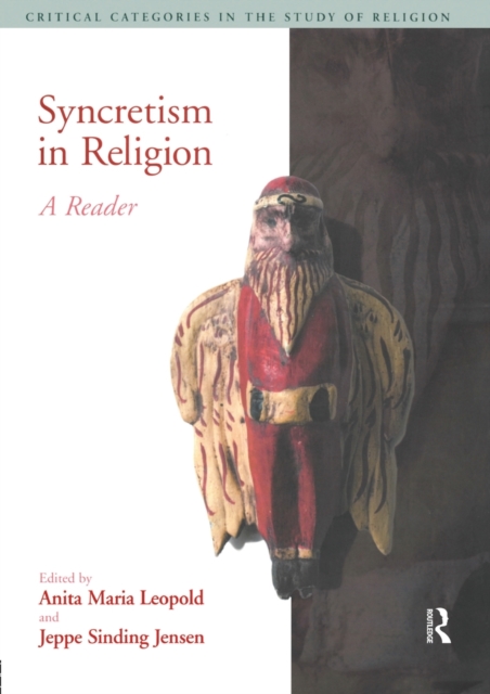 Syncretism in Religion : A Reader, Paperback / softback Book
