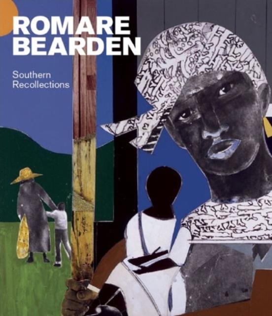 Romare Bearsen: Southern Recollections, Hardback Book
