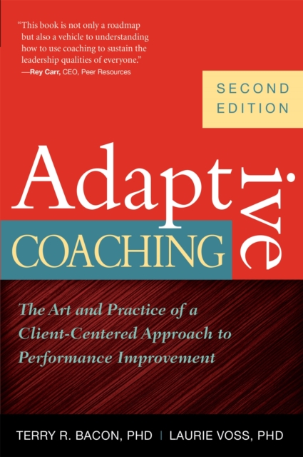 Adaptive Coaching : The Art and Practice of a Client-Centered Approach to Performance Improvement, Paperback / softback Book