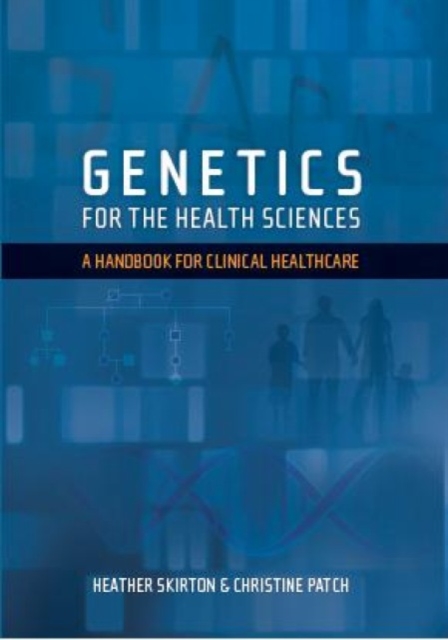 Genetics for the Health Sciences : A Handbook for Clinical Healthcare, Paperback / softback Book