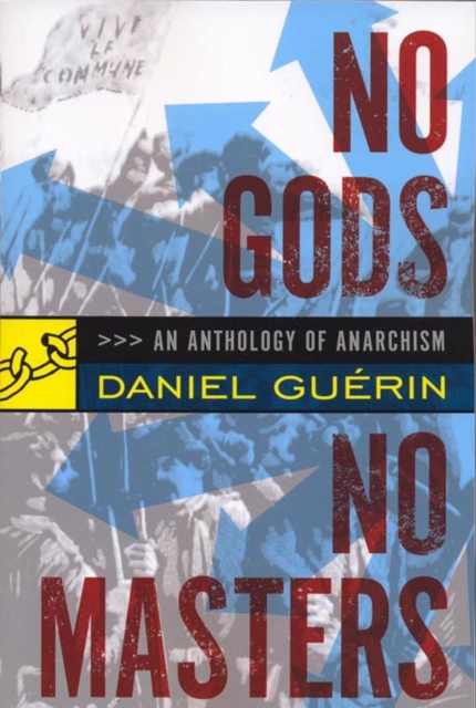 No Gods No Masters : An Anthology of Anarchism, Paperback / softback Book