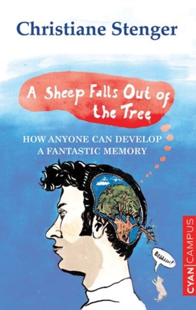 A Sheep Falls Out of the Tree : How Anyone Can Develop a Fantastic Memory, Paperback / softback Book