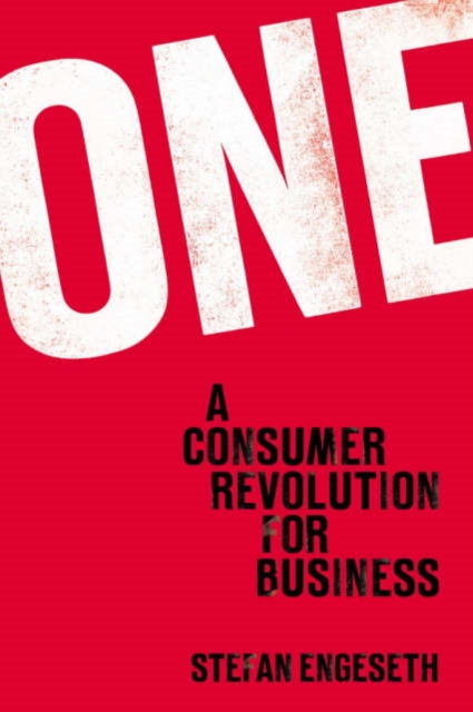 One : A Consumer Revolution for Business!, Paperback / softback Book