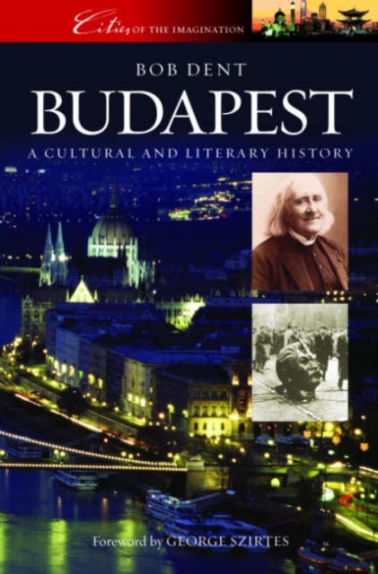 Budapest : A Cultural and Literary History (Cities of the Imagination), Paperback / softback Book