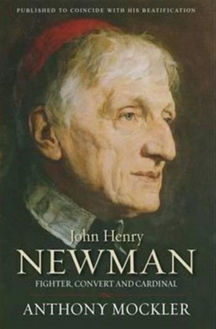 John Henry Newman : Fighter, Convert and Cardinal, Paperback / softback Book
