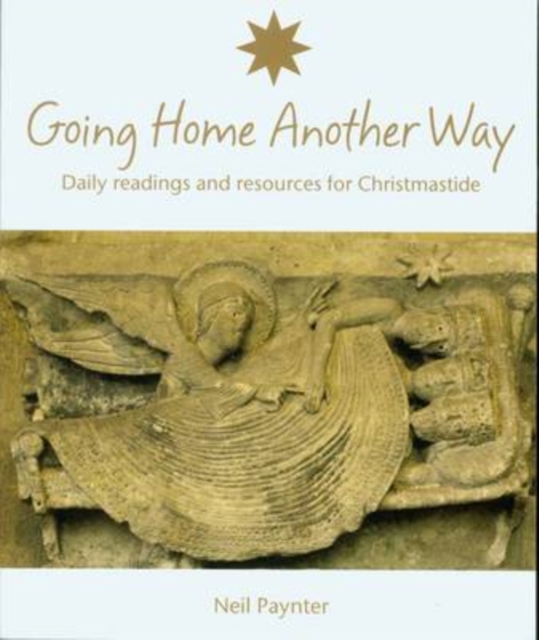 Going Home Another Way : Daily Readings and Resources for Christmastide, Paperback / softback Book