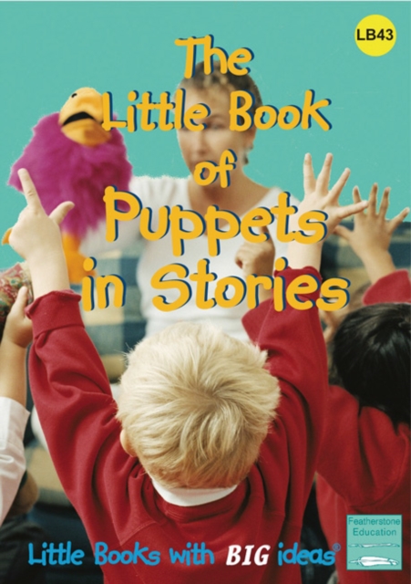 The Little Book of Puppets in Stories (43) : Little Books with Big Ideas, Paperback / softback Book