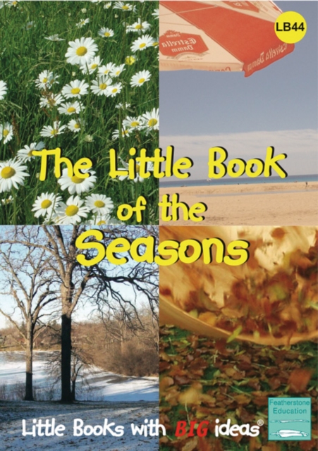The Little Book of the Seasons : Little Books with Big Ideas, Paperback Book
