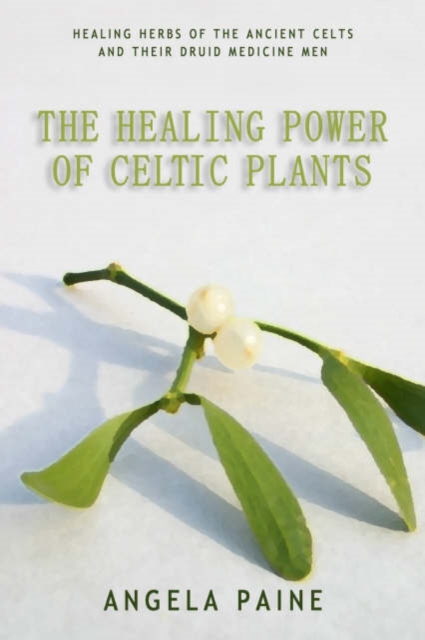Healing Power of Celtic Plants, Paperback / softback Book
