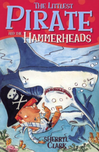 The Littlest Pirate and the Hammerheads, Paperback Book