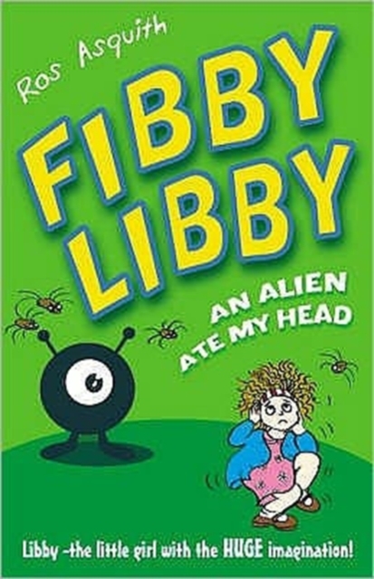 Fibby Libby : An Alien Ate My Head, Paperback Book