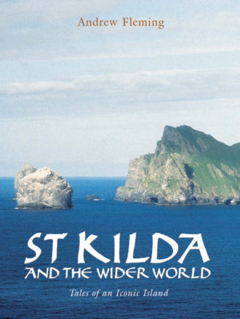 St Kilda and the Wider World : Tales of an Iconic Island, Paperback / softback Book