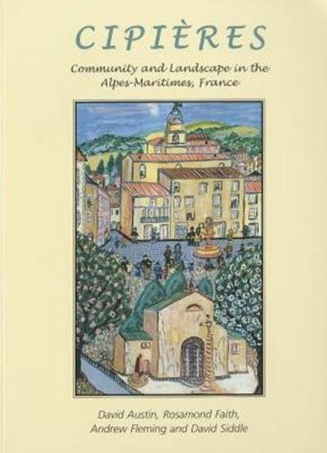 Cipieres : Landscape and Community in Alpes-Maritimes, France, Paperback / softback Book