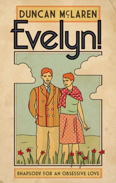 Evelyn! : Rhapsody for an Obsessive Love, Paperback / softback Book