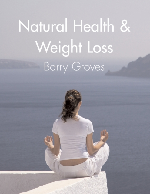 Natural Health and Weight Loss, Paperback / softback Book